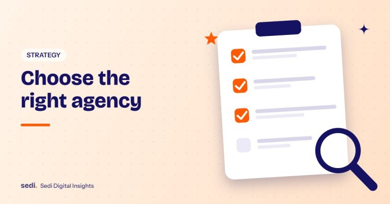Choose the right agency | Sedi Digital guide