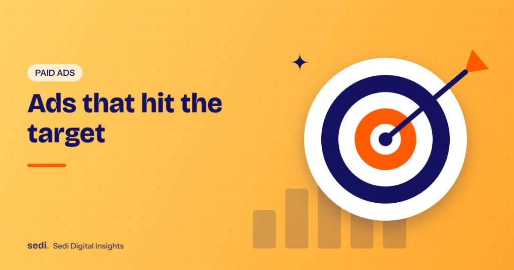 Ads that hit the target | Sedi Digital guide