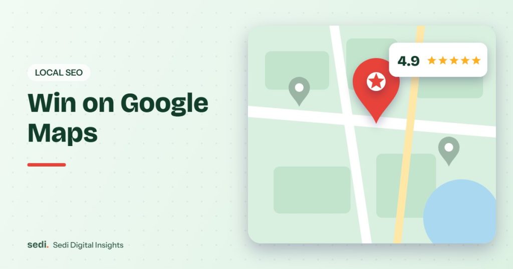 Win on Google Maps | Sedi Digital guide