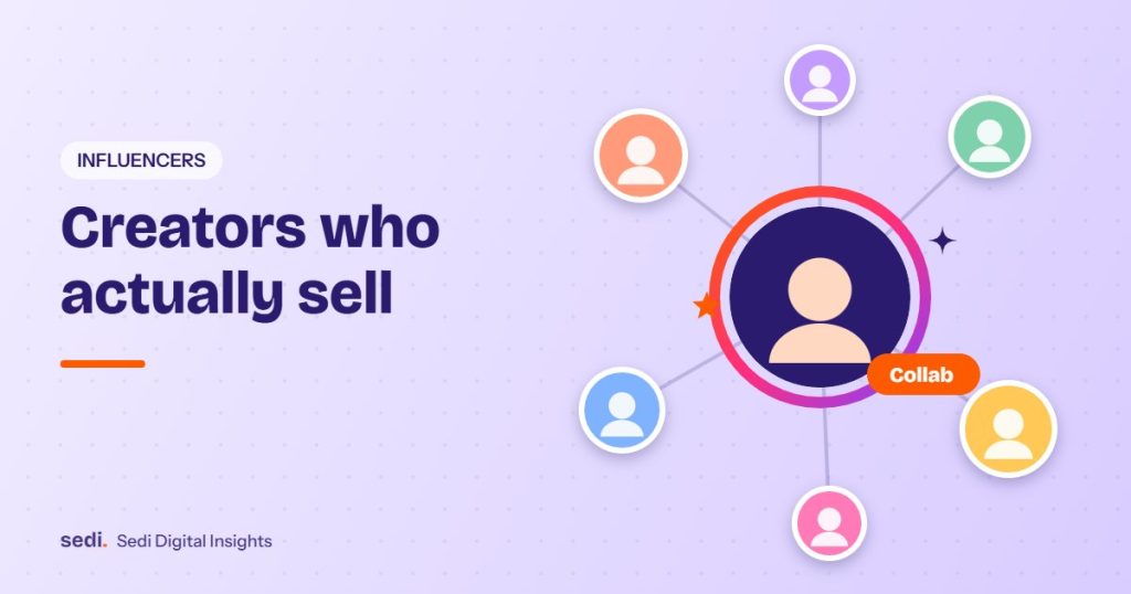 Creators who actually sell | Sedi Digital guide